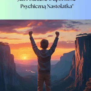 Czy Twoje dziecko z trudem radzi sobie z presją szkoły, mediów społecznościowych i burzliwych emocji? Martwisz się o jego przyszłość w świecie pełnym wyzwań?